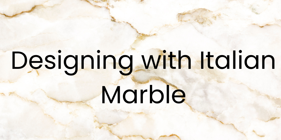 Designing with Italian Marble