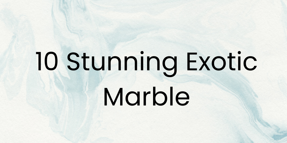 exotic marble