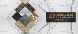 Interesting Marble Facts To Raise Your Curiosity