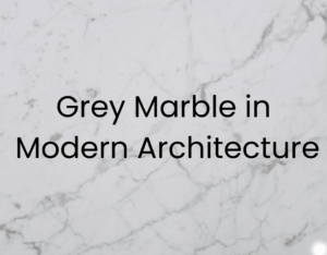 Grey Marble in Modern Architecture Design