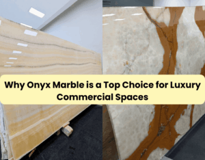 Why Onyx Marble is a Top Choice for Luxury Commercial Spaces